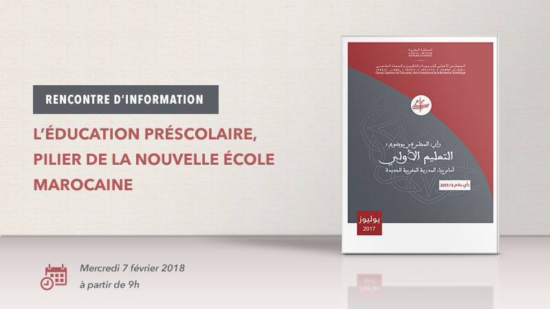 Rencontre d'information au sujet de « l’éducation préscolaire, pilier de la nouvelle école marocaine »